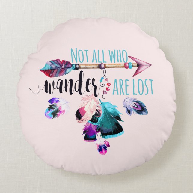 Not All Who Wander Are Lost Bohemian Wanderlust Round Cushion (Front)