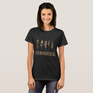 not all who wander are lost camping T-Shirt