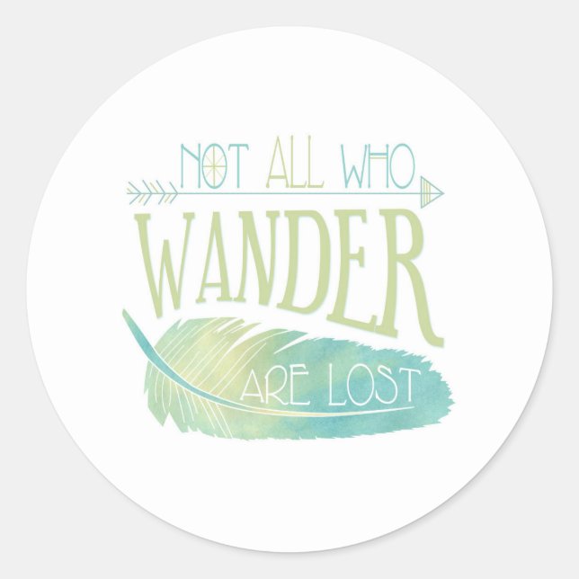 Not All Who Wander Are Lost Classic Round Sticker (Front)