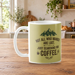 Not All Who Wander Are Lost Coffee Hiker Mug