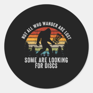 Not All Who Wander Are Lost Disc Golf Bigfoot Sasq Classic Round Sticker
