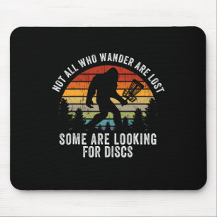 Not All Who Wander Are Lost Disc Golf Bigfoot Sasq Mouse Mat