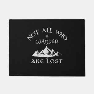 Not All Who Wander Are Lost Doormat