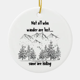 Not All Who Wander are Lost Fun Humor Quote Custom Ceramic Tree Decoration