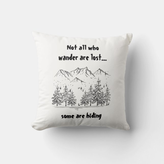 Not All Who Wander are Lost Fun Humour Quote Cushion (Front)