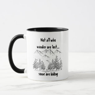 Not All Who Wander are Lost Fun Humour Quote  Mug