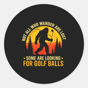 Not All Who Wander Are Lost Funny Bigfoot Golfing  Classic Round Sticker