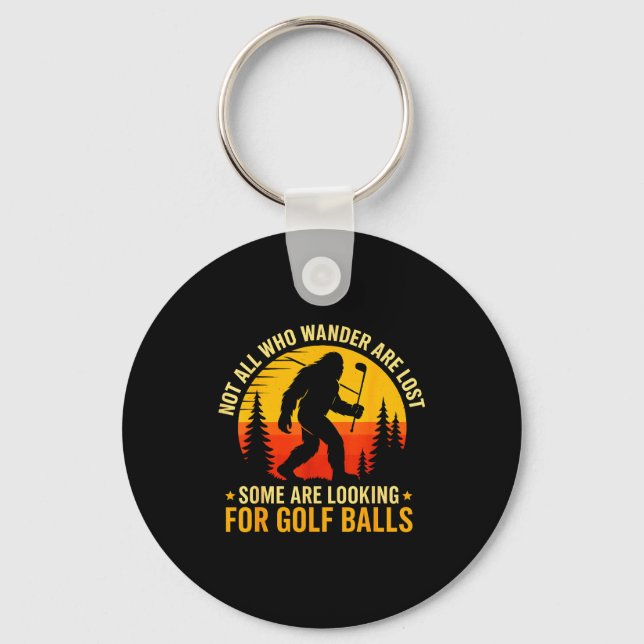 Not All Who Wander Are Lost Funny Bigfoot Golfing  Key Ring (Front)