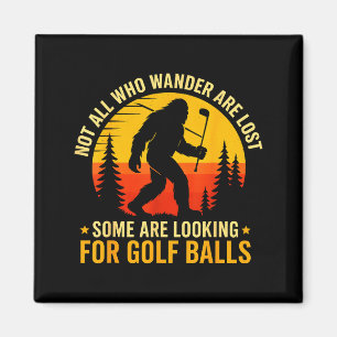 Not All Who Wander Are Lost Funny Bigfoot Golfing  Magnet