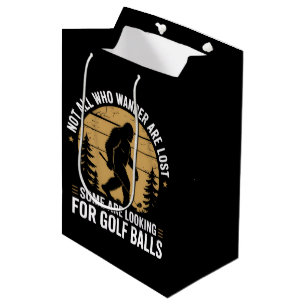 Not all Who Wander Are Lost Funny Bigfoot Golfing Medium Gift Bag