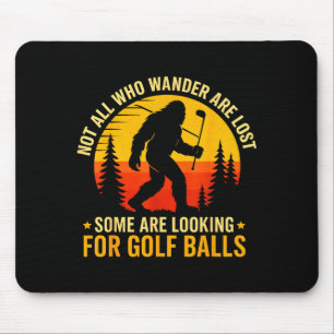 Not All Who Wander Are Lost Funny Bigfoot Golfing Mouse Mat