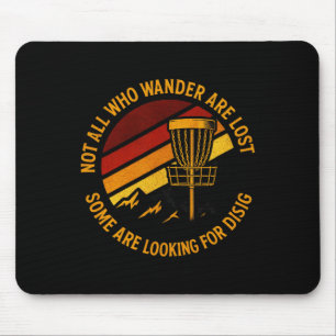 Not All Who Wander Are Lost - Funny Disc Golf Art Mouse Mat