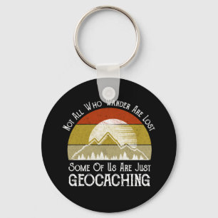 Not All Who Wander Are Lost Funny Geocaching Key Ring