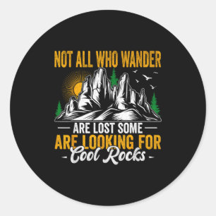 Not All Who Wander Are Lost Funny Outdoor Hiking T Classic Round Sticker