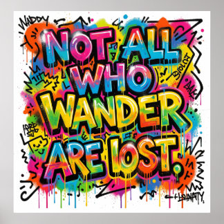 Not All Who Wander Are Lost Graffiti Art Colourful Poster