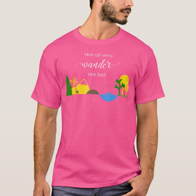 Not All Who Wander Are Lost Hiking T-Shirt (Front)