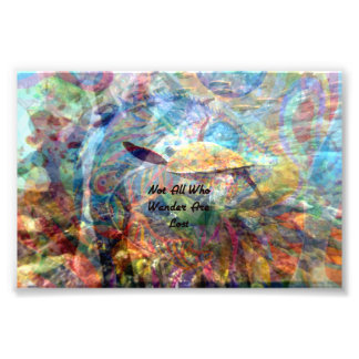 Not All Who Wander Are Lost Inspirational Quote Photo Print