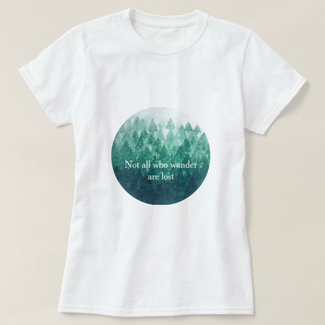Not All Who Wander are Lost - Misty Forest T-Shirt (Design Front)