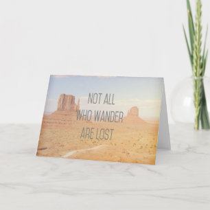 Not All Who Wander Are Lost   Monument Valley Card