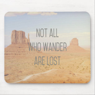 Not All Who Wander Are Lost Monument Valley Mouse Mat