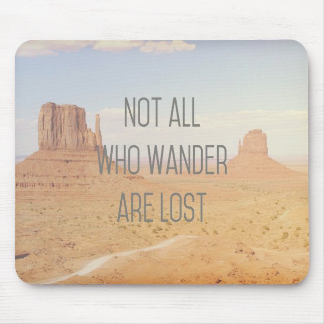Not All Who Wander Are Lost | Monument Valley Mouse Mat (Front)