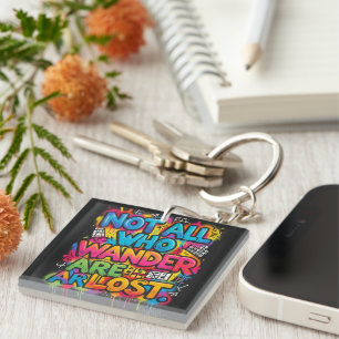 Not All Who Wander Are Lost Motivational Graffiti Key Ring