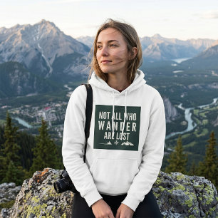 Not All Who Wander Are Lost Mountain Art Hoodie