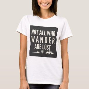 Not All Who Wander Are Lost Mountain Art T-Shirt