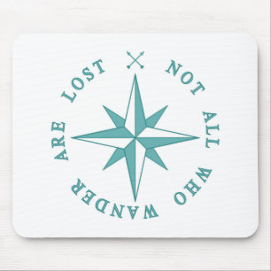 Not All Who Wander Are Lost Mouse Mat
