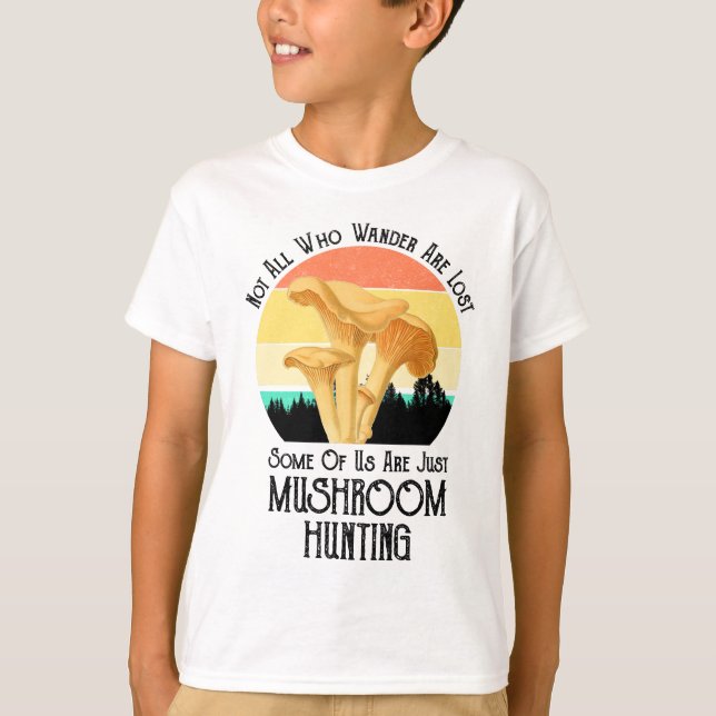 Not All Who Wander Are Lost Mushroom Hunting T-Shirt (Front)