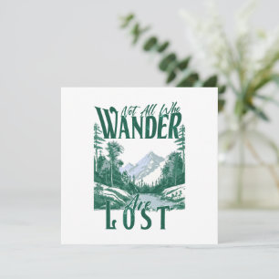 Not All Who Wander Are Lost – Nature Adventure
