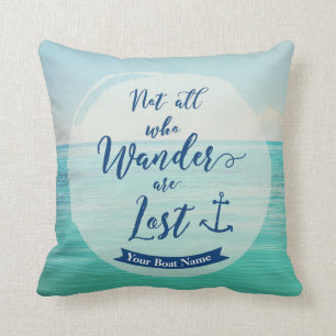 Not all who Wander are Lost -Personalised Nautical Cushion