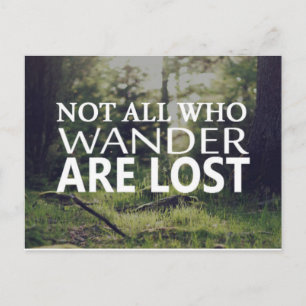 Not All Who Wander Are Lost Postcard