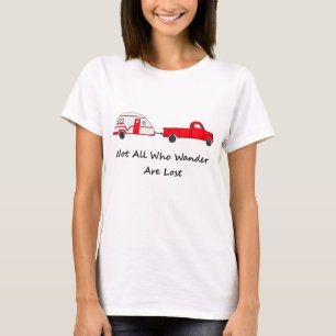 Not All Who Wander Are Lost Quote Trailer Caravan T-Shirt