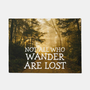 Not All Who Wander Are Lost   Rustic Nature Doormat