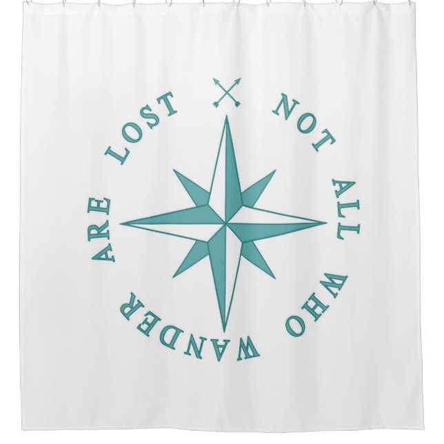 Not All Who Wander Are Lost Shower Curtain (Front)