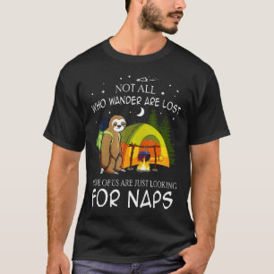 Not All Who Wander Are Lost Sloth Camping Team Fun T-Shirt