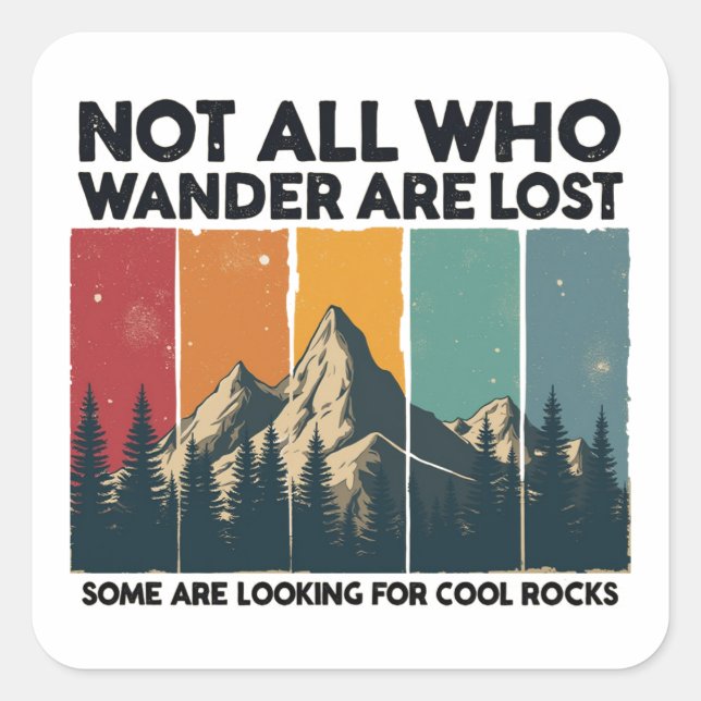 Not All Who Wander Are Lost Some Are Looking For C Square Sticker (Front)