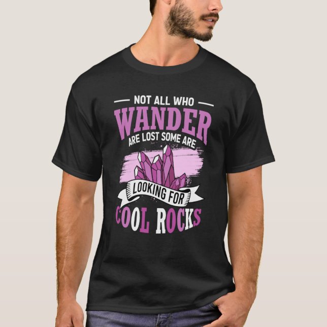 Not All Who Wander Are Lost Some Are Looking For C T-Shirt (Front)