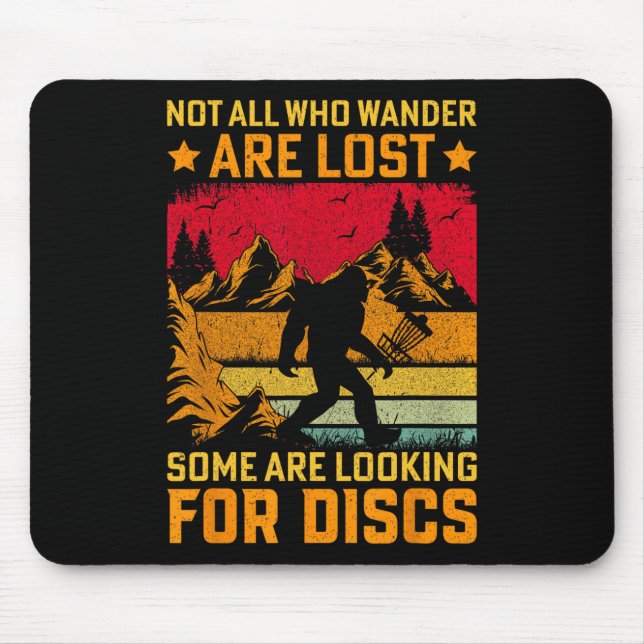 Not All Who Wander Are Lost Some Are Looking For D Mouse Mat (Front)