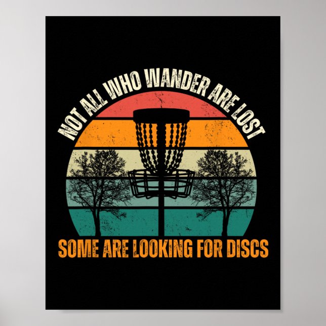 Not All Who Wander Are Lost Some Are Looking For D Poster (Front)
