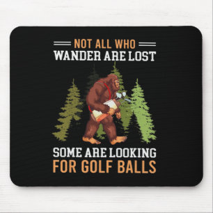 Not All Who Wander Are Lost Some Are Looking For G Mouse Mat