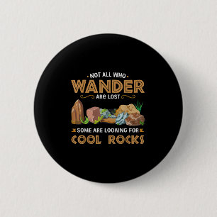 Not All Who Wander Are Lost Some Looking For Cool  6 Cm Round Badge