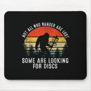 Not All Who Wander Are Lost Some Looking For Discs Mouse Mat