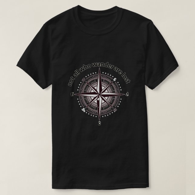 NOT All who wander are lost T-Shirt (Design Front)