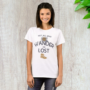 Not All Who Wander Are Lost T-Shirt