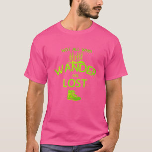 Not All Who Wander Are Lost T-Shirt