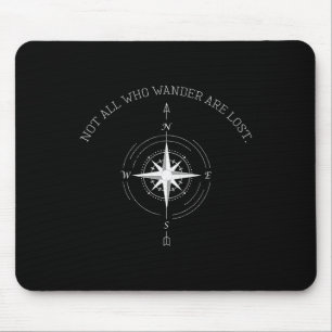 Not All Who Wander Are Lost Travel Mouse Mat