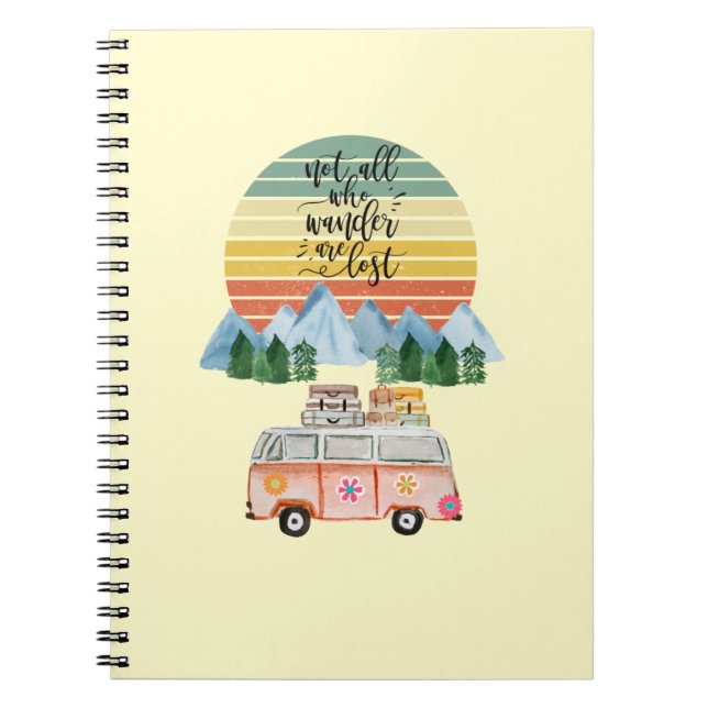 Not All Who Wander Are Lost Travel  Notebook (Front)