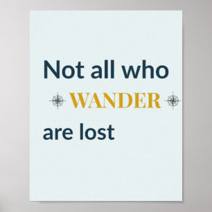 Not All Who Wander Are Lost Travel Quote Poster